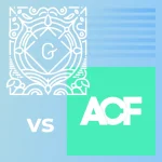 ACF vs Gutenberg: Which Should You Use for a Custom WordPress Website?