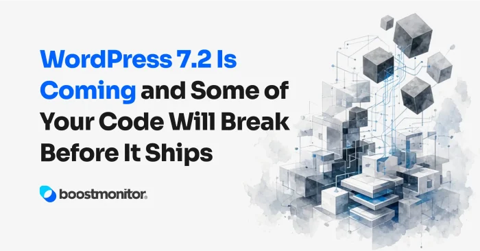 WordPress 7.2 Is Coming and Some of Your Code Will Break Before It Ships